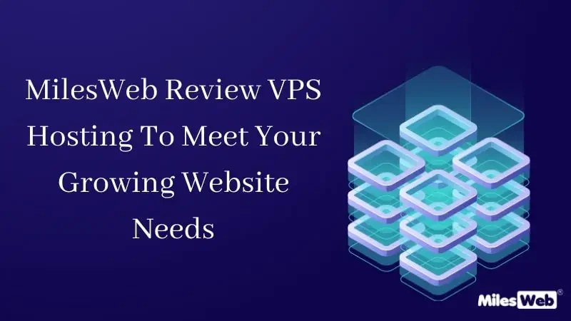 MilesWeb VPS Hosting Review