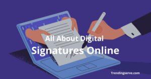 All About Digital Signatures Online e1654079628891