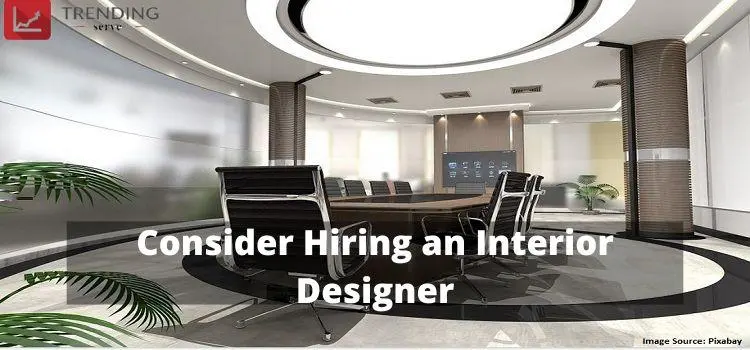 Consider Hiring an Interior Designer