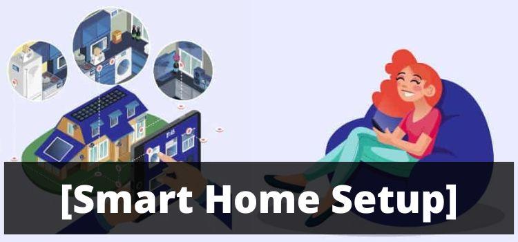 6 Reasons To Set Up a Smart Home