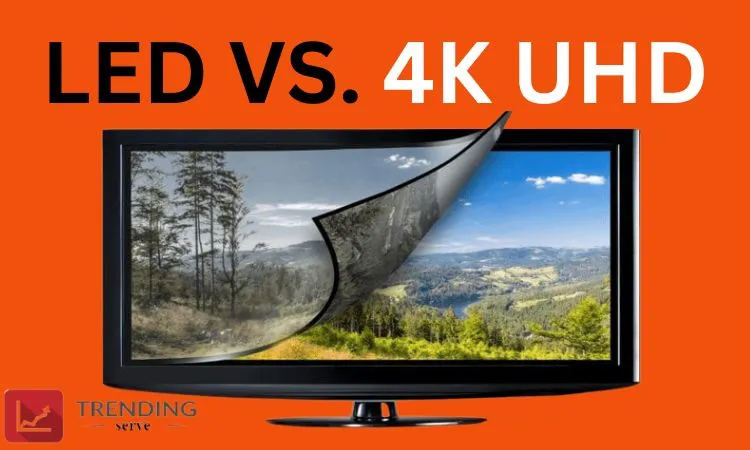 LED vs. 4K UHD: Which is better for Your TV?