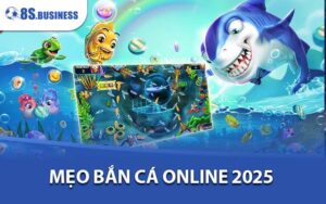 Mẹo Bắn Cá Online 2025
